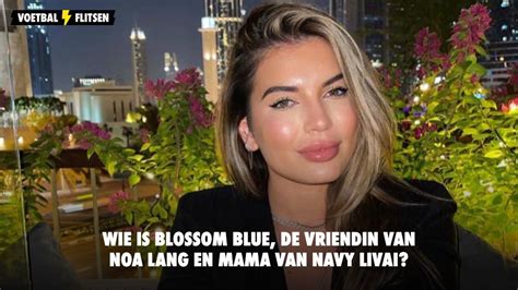 blossom blue vriendin noa lang|Dit is de vriendin van Noa Lang, die de moeder van zijn kinderen is